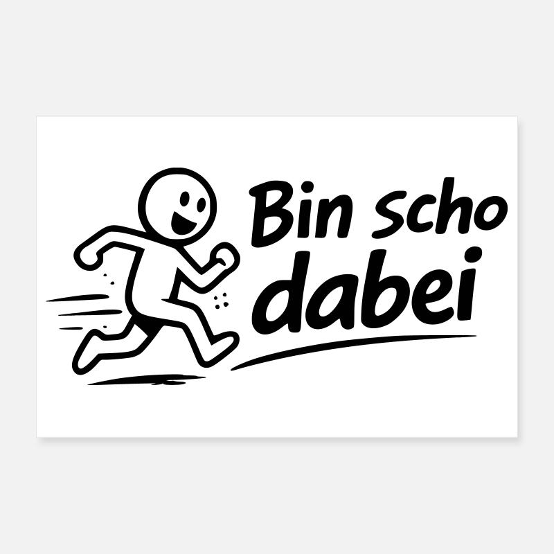 Bin scho dabei Poster 30x20 cm