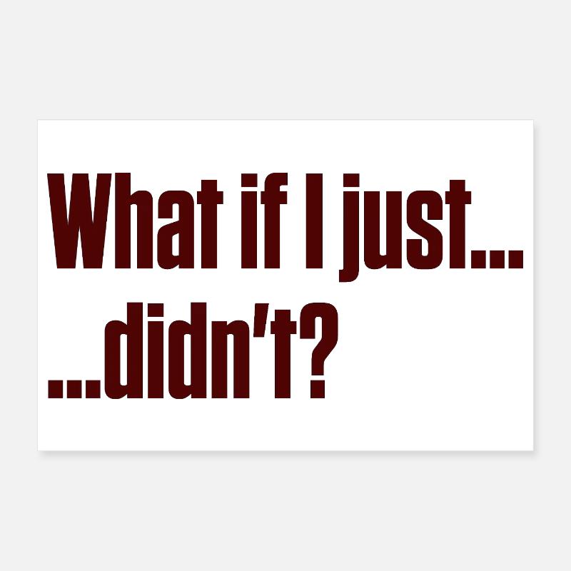 What if I Didn't — ND Masking Burnout - Poster 12" x 8" (30x20 cm) - white