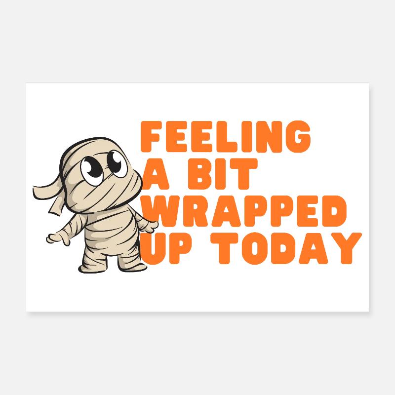 Wrapped Up Today Mummy Graphic Tee Poster 12" x 8" (30x20 cm)
