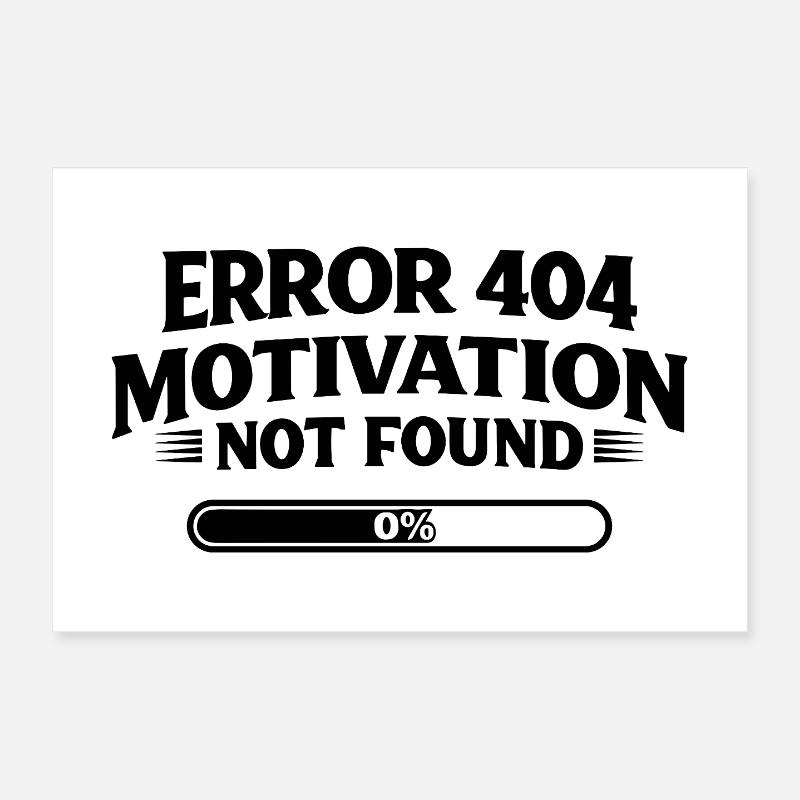 Error 404 Motivation not found Funny saying Poster 12" x 8" (30x20 cm)