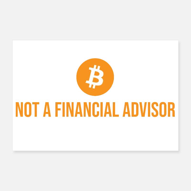 Pas conseiller financier Crypto Bitcoin Sarcasme Poster 30 x 20 cm