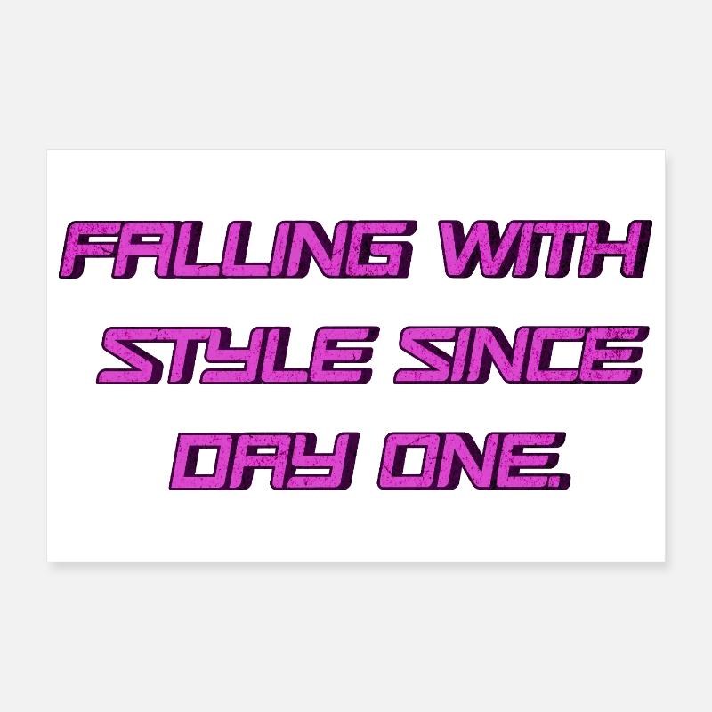 Falling with Style since Day One 💥 - Poster 12" x 8" (30x20 cm) - white