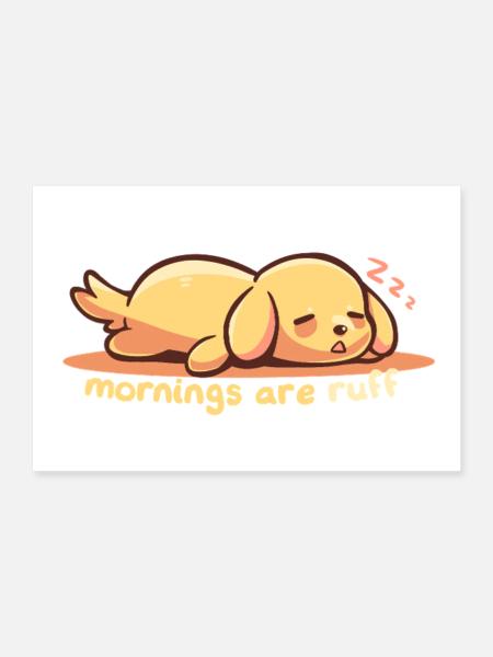 Morgens sind Wuff - Poster 30x20 cm - Weiß - Vorne