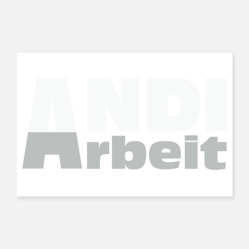 Andi Arbeit - An die Arbeit, Andreas, Andi, Andrea Poster 30x20 cm