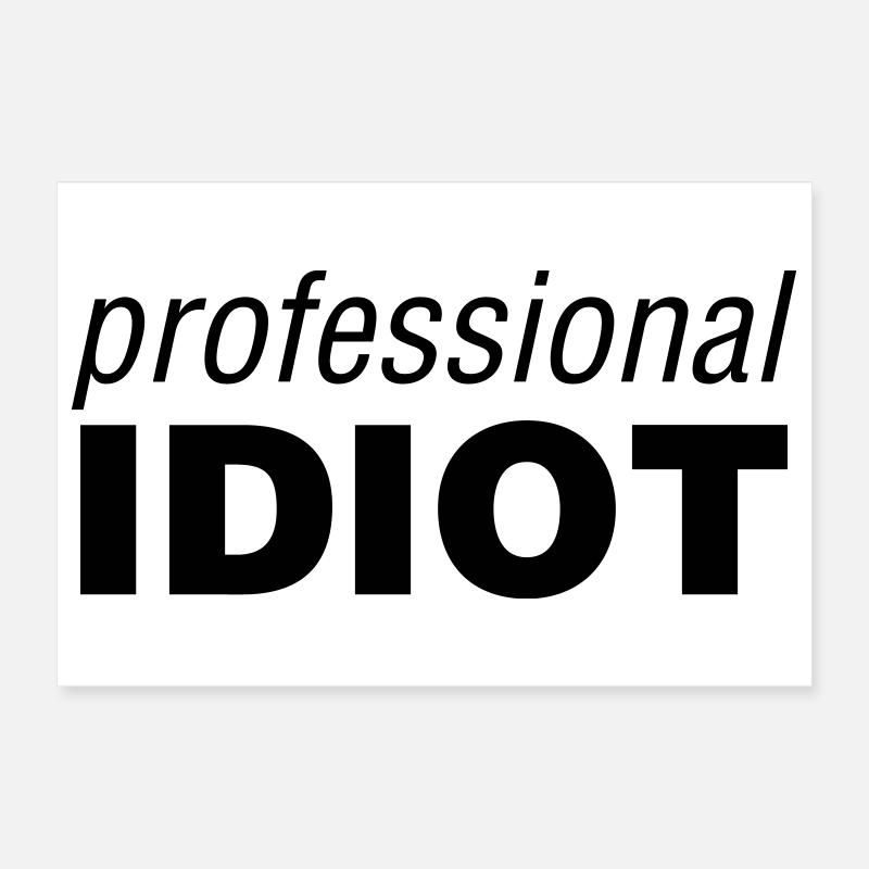 Idiot professionnel Poster 30 x 20 cm