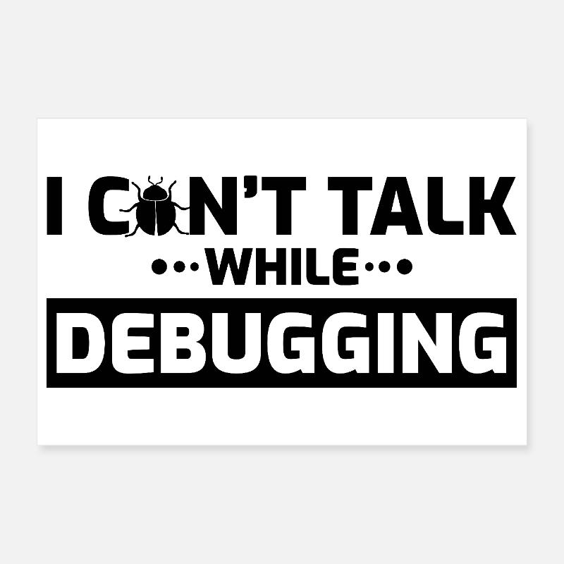 I can't speak while debugging Poster 12" x 8" (30x20 cm)