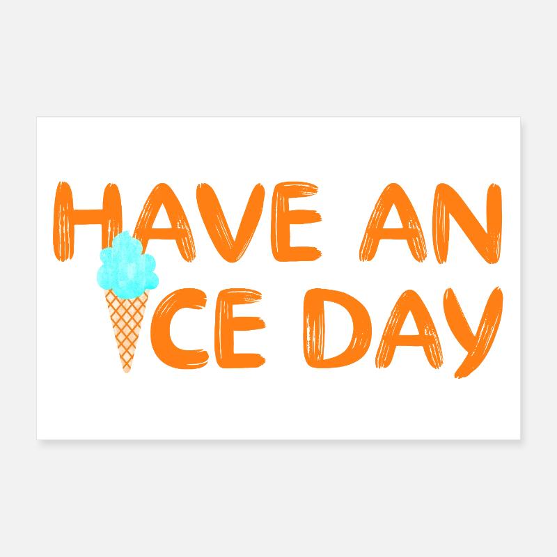 Have a nice Day Eis coole Sprüche Waffel Eiscreme Poster 30x20 cm