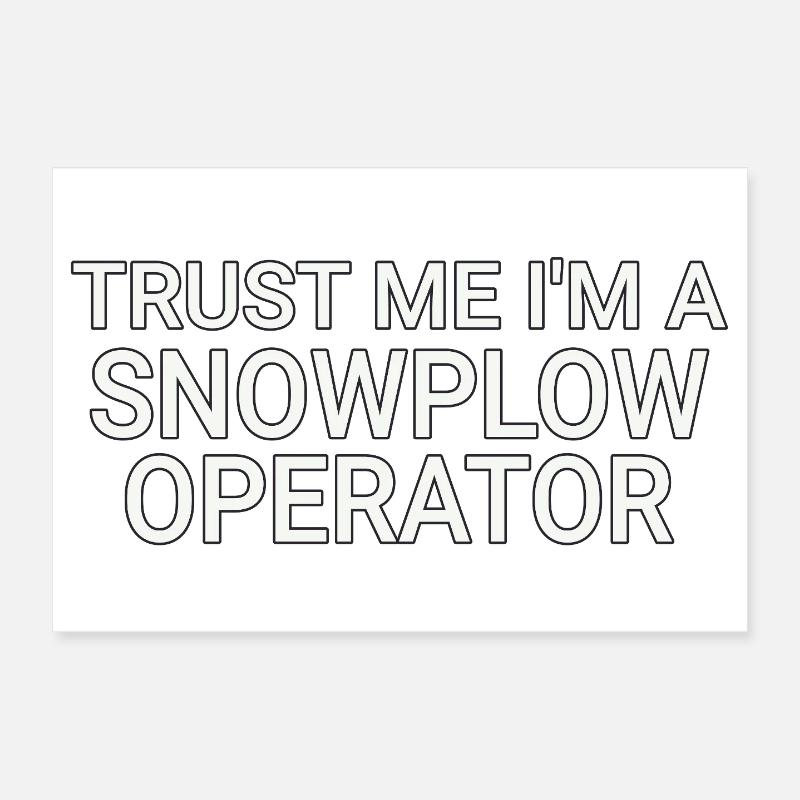 Snowplow Operator Trust Me Schneepflugfahrer Poster 30x20 cm