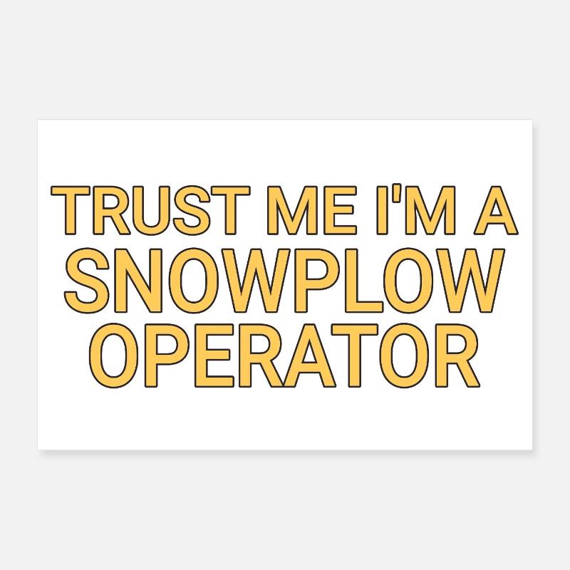 Snowplow Operator Trust Me Snow Plow Driver Poster 12" x 8" (30x20 cm)