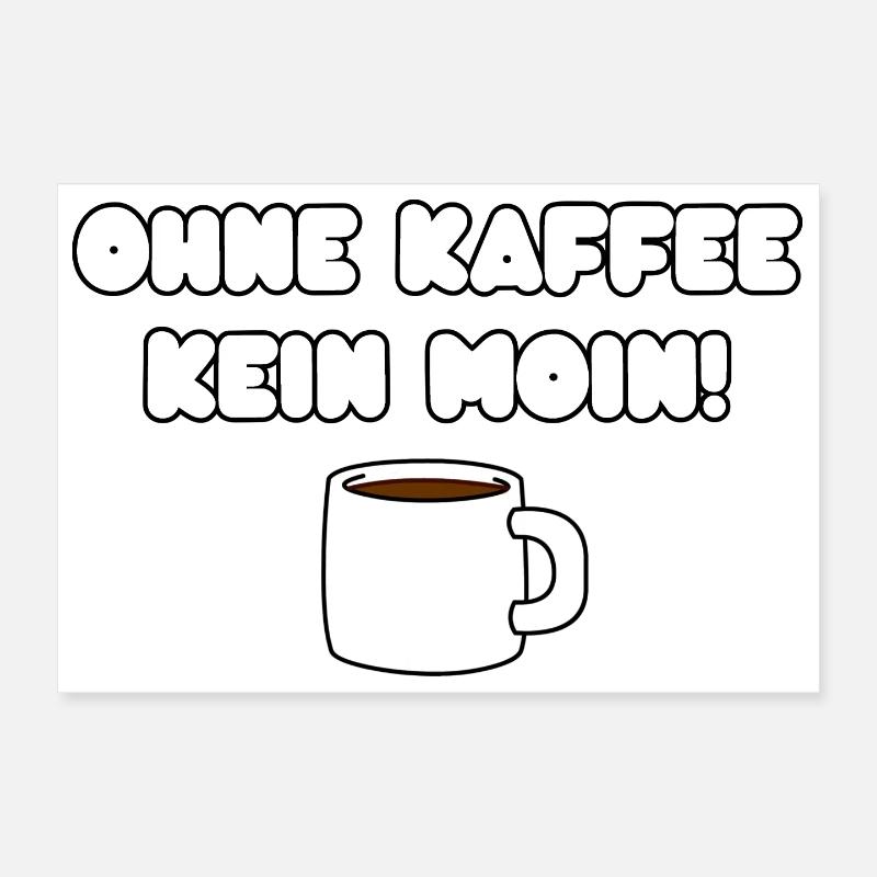 OHNE KAFFEE KEIN MOIN Poster 30x20 cm