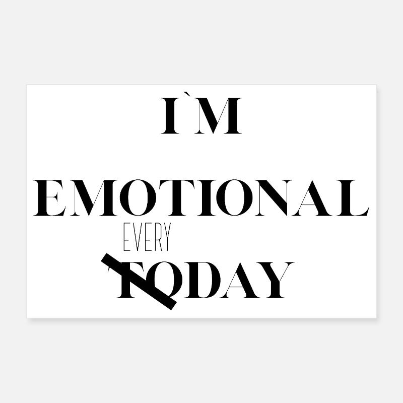 Ich bin jeden Tag emotional - Poster 30x20 cm - Weiß