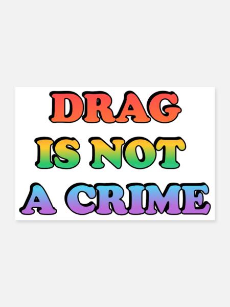 Drag Is Not A Crime - Poster 12" x 8" (30x20 cm) - white - Front