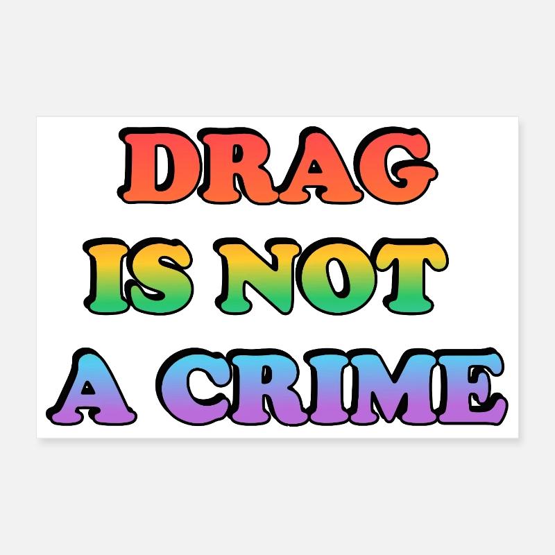 Drag Is Not A Crime Poster 12" x 8" (30x20 cm)