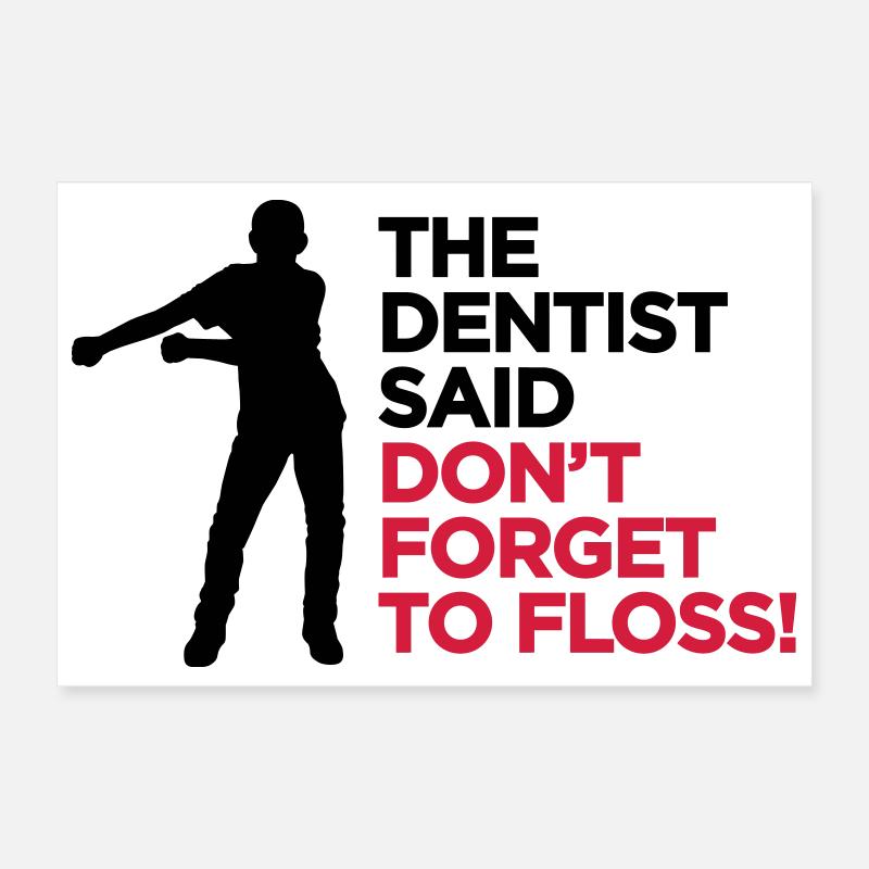 Le dentiste a dit ne pas oublier la danse FLOSS Poster 30 x 20 cm
