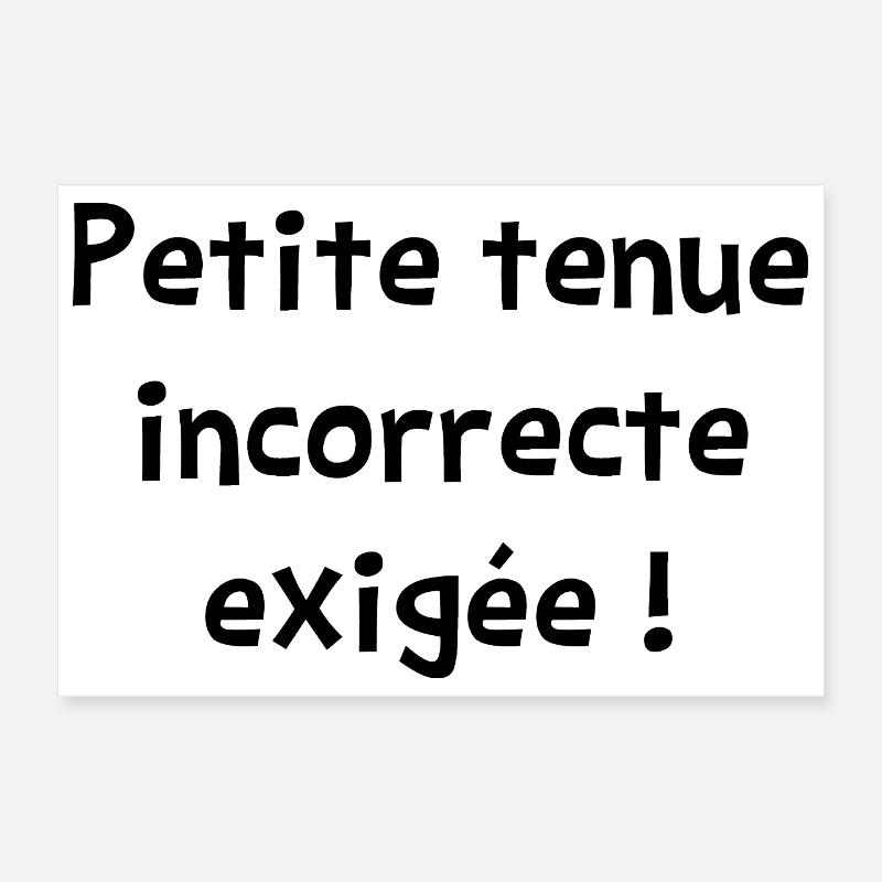 PETITE TENUE INCORRECTE EXIGÉE ! (amour) Poster 30 x 20 cm