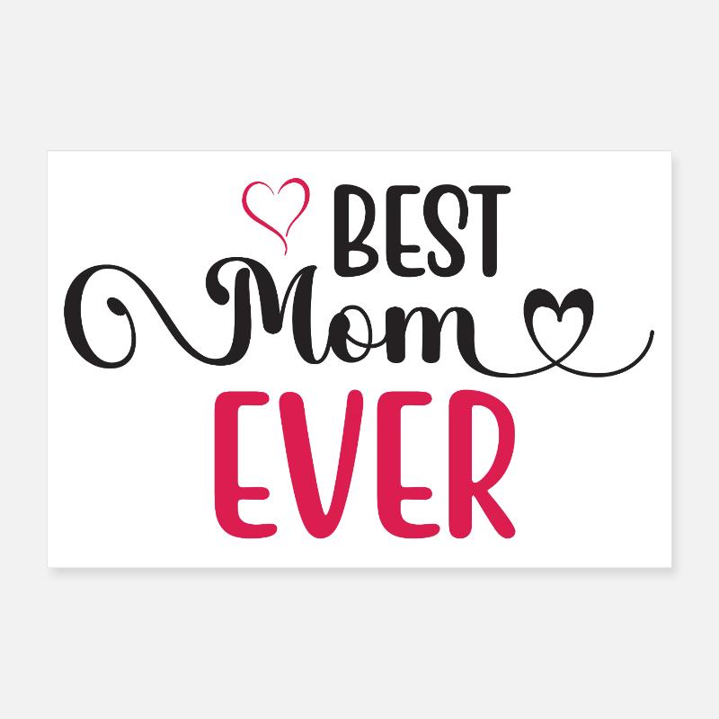 Best Mom Ever Poster 12" x 8" (30x20 cm)