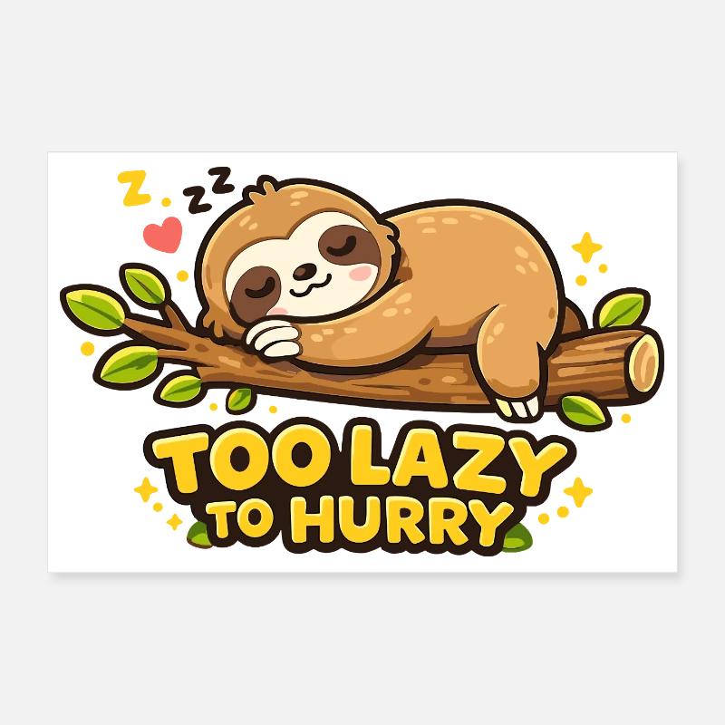 Sloth rest: too slow to rush Poster 12" x 8" (30x20 cm)