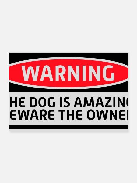 Avertissement chien Incroyable Méfiez-vous propriétaire Chiens Animal de compagnie - Poster 60 x 40 cm - blanc - Devant
