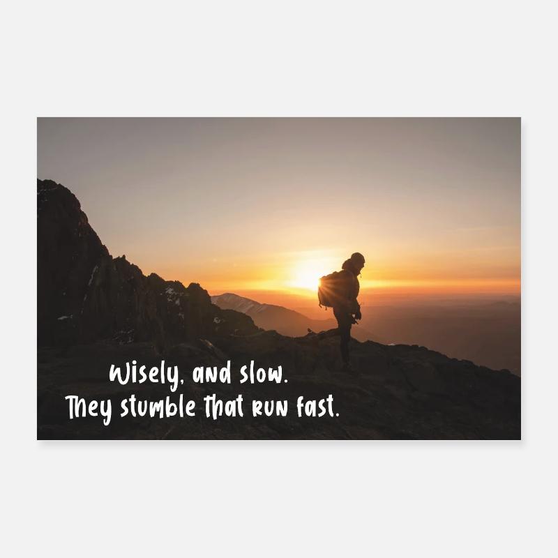 Wisely and slow: They stumble that run fast Poster 24" x 16" (60x40 cm)