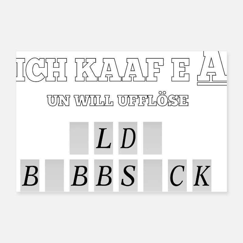 ICH KAAF E A Poster 60x40 cm