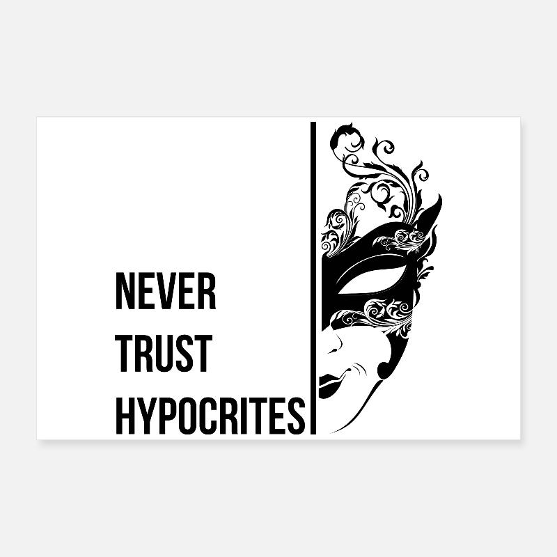 Ne faites jamais confiance aux hypocrites Poster 60 x 40 cm