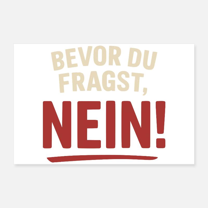 Avant que tu demandes, non ! Poster 60 x 40 cm