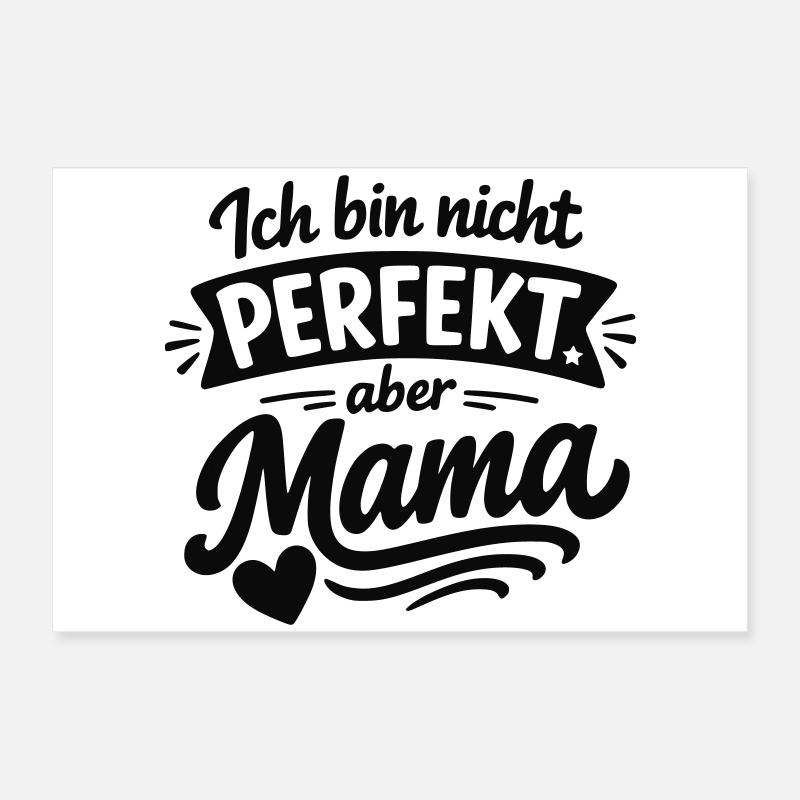 Ich bin nicht perfekt aber Mama – Muttertag Poster 60x40 cm