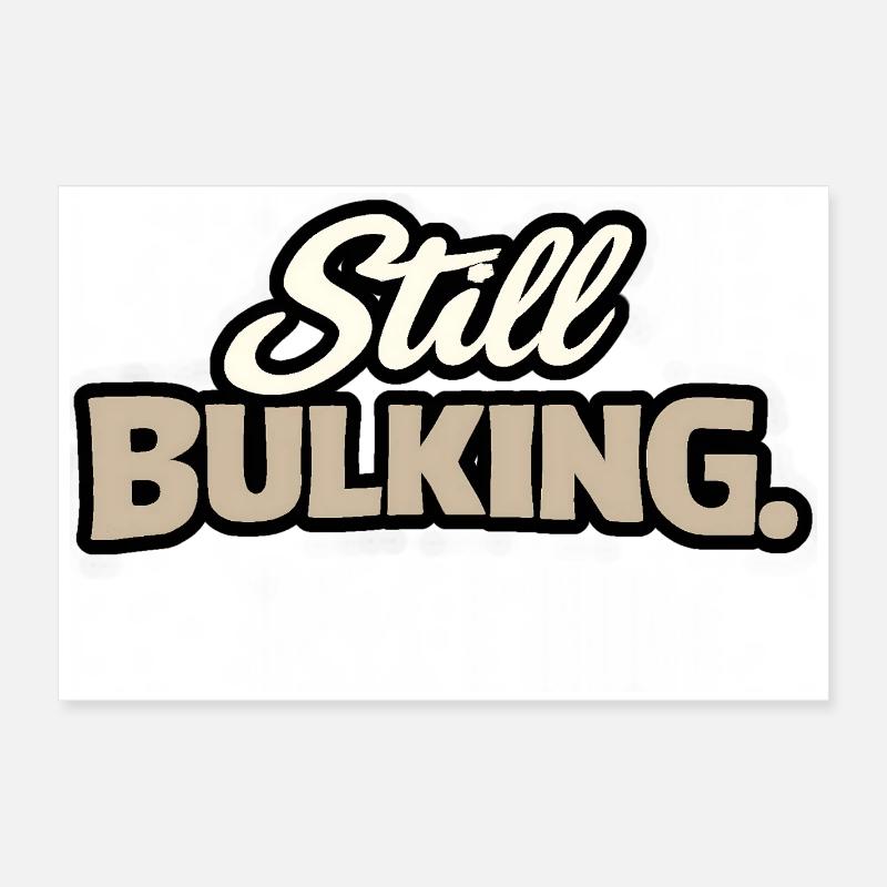 Still Bulking - Kraft-Statement Poster 60x40 cm