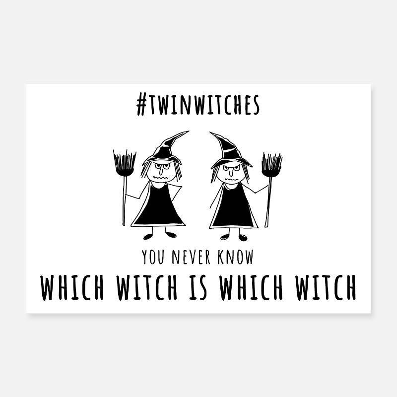 which witch is which witch zwillingsschwestern Poster 60x40 cm