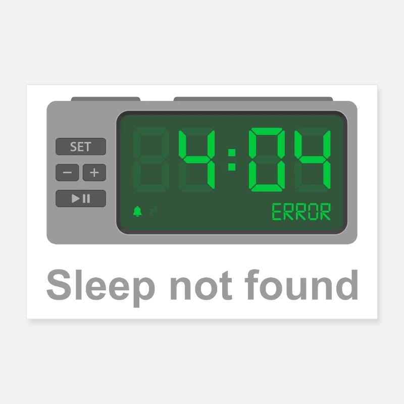 Error 404 - Sleep Not Found Poster 24" x 16" (60x40 cm)