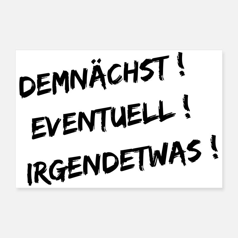 Demnaechst Poster 60x40 cm