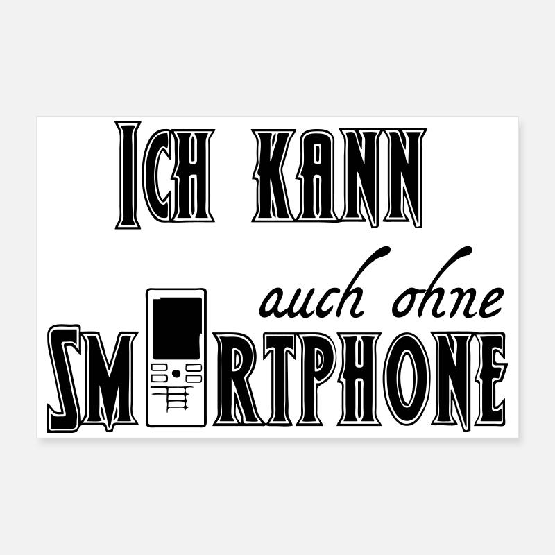 Ohne Smartphone Geschenk Poster 60x40 cm
