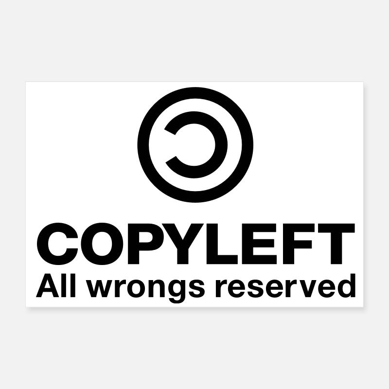 Copyleft Tous les torts réservés Poster 60 x 40 cm