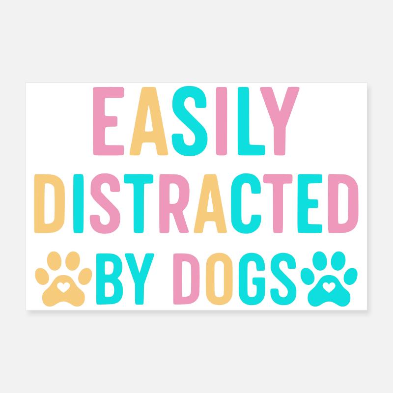 Leicht ablenkbar durch Hunde Poster 60x40 cm