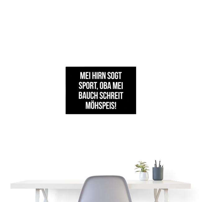 Mei Bauch schreit Möhspeis - Poster 60x40 cm