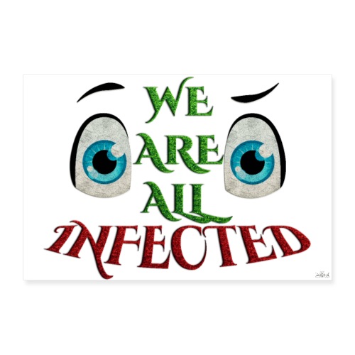 Poster - We are all infected -By- tshirtchicetchoc - Poster 60 x 40 cm