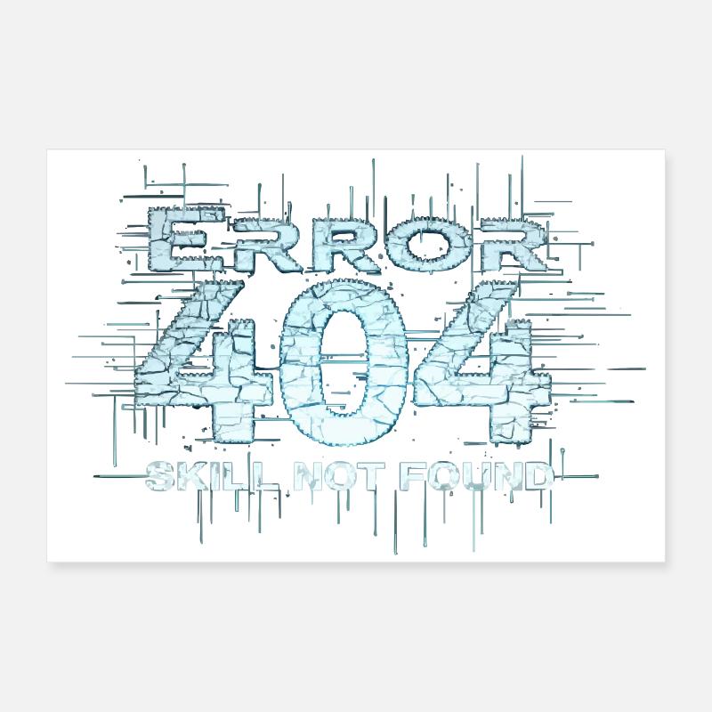 Error 404 - Skill not found Poster 60x40 cm