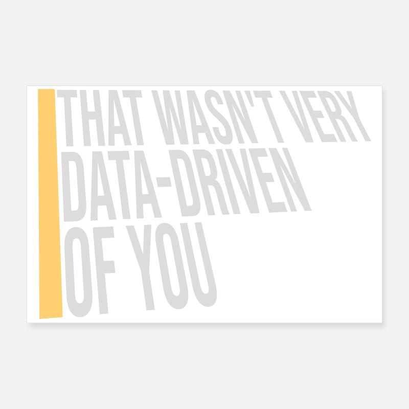 That Wasn't Very Data-Driven Of You Lustig Nerd Poster 60x40 cm