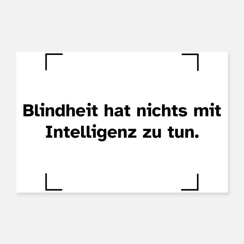 Blindheit hat nichts mit Intelligenz zu tun. Poster 60x40 cm