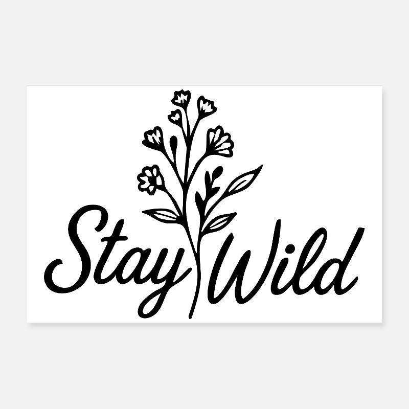 Stay Wild Poster 60x40 cm