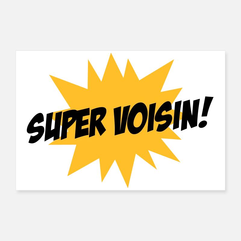 Super Voisin ! Poster 60 x 40 cm