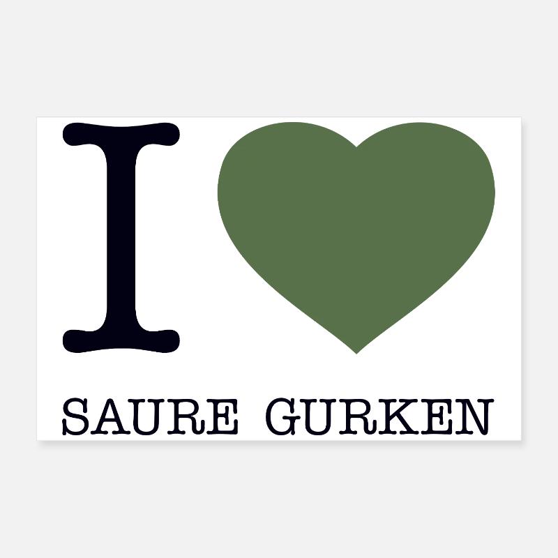 I love Saure Gurken Poster 60x40 cm