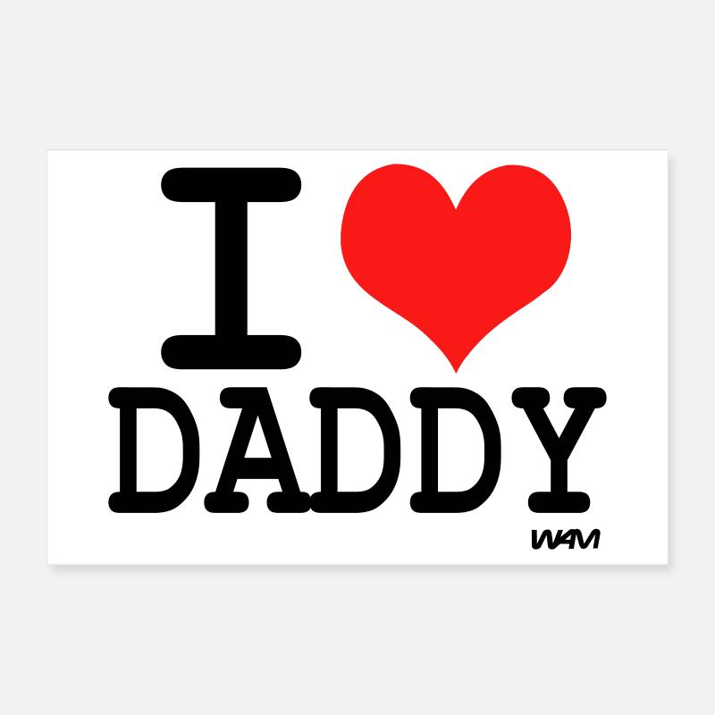 i love daddy Poster 24" x 16" (60x40 cm)