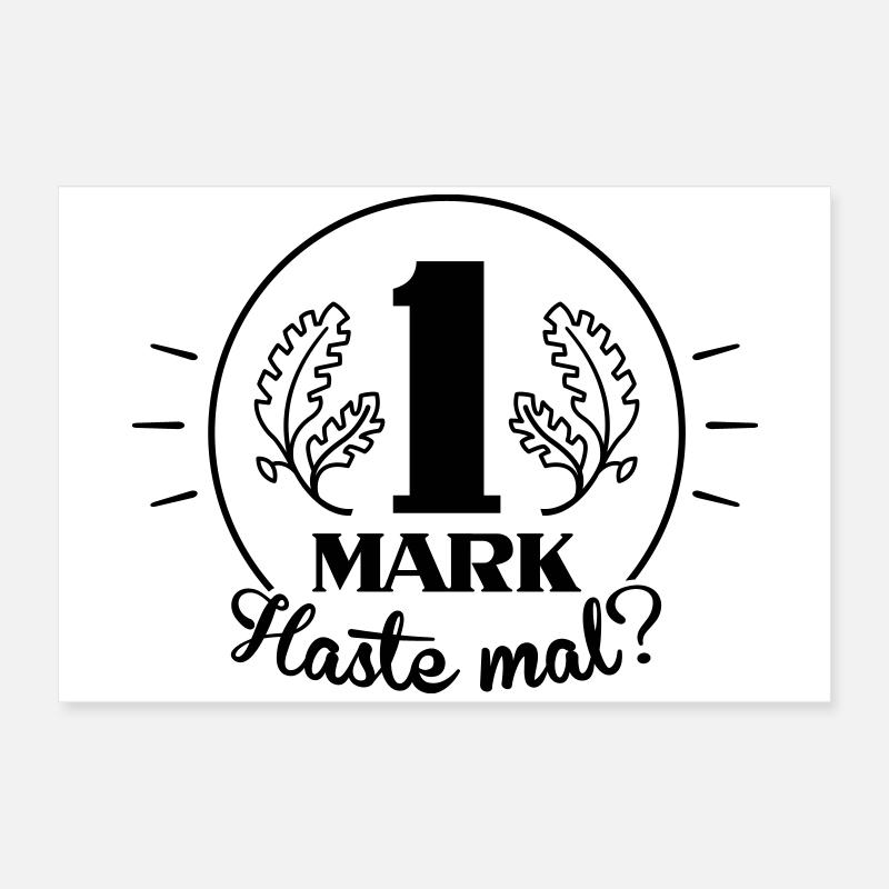 Haste mal ne Mark? (Farbe anpassbar) Poster 60x40 cm