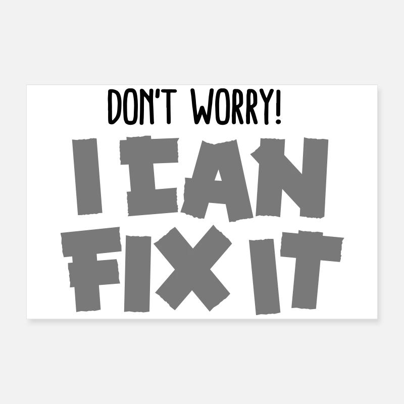 Don't worry! I can fix it - Duct tape Poster 60 x 40 cm