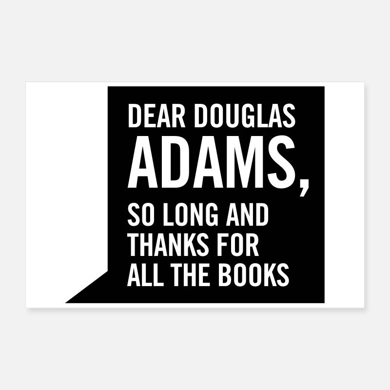 dear douglas adams Poster 24" x 16" (60x40 cm)
