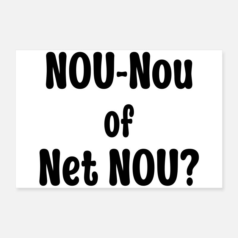 Nou-Nou of Net Nou? Poster 24" x 16" (60x40 cm)