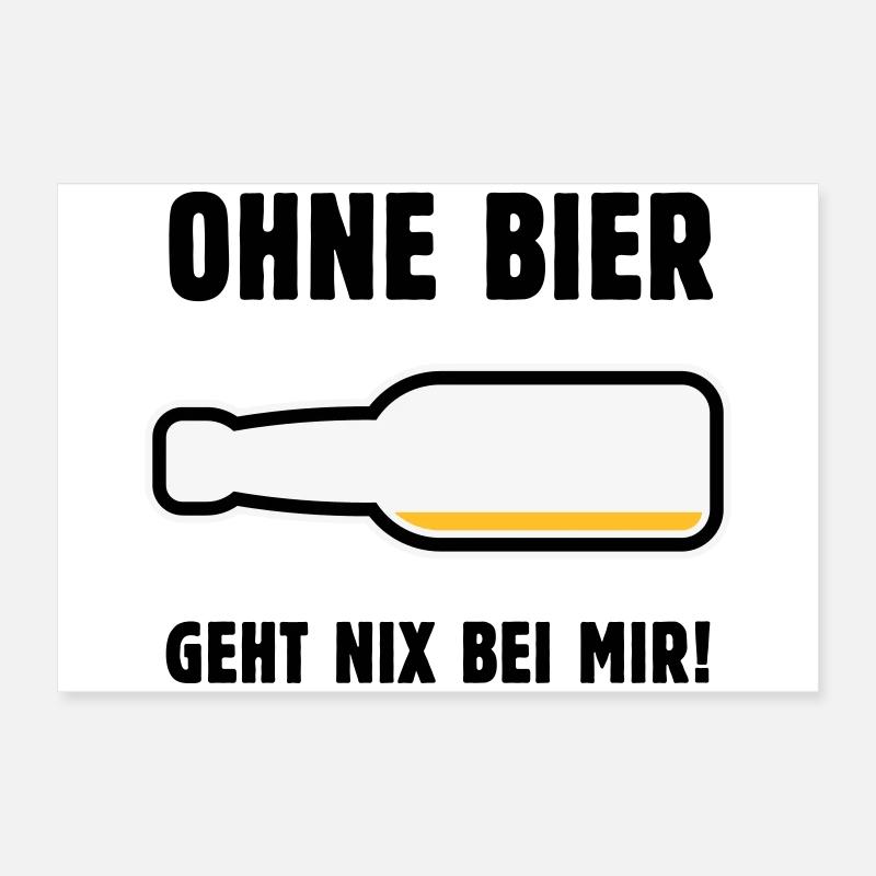 Ohne Bier Geht Nix Bei Mir! (Bierchen / POS 3C) Poster 60x40 cm