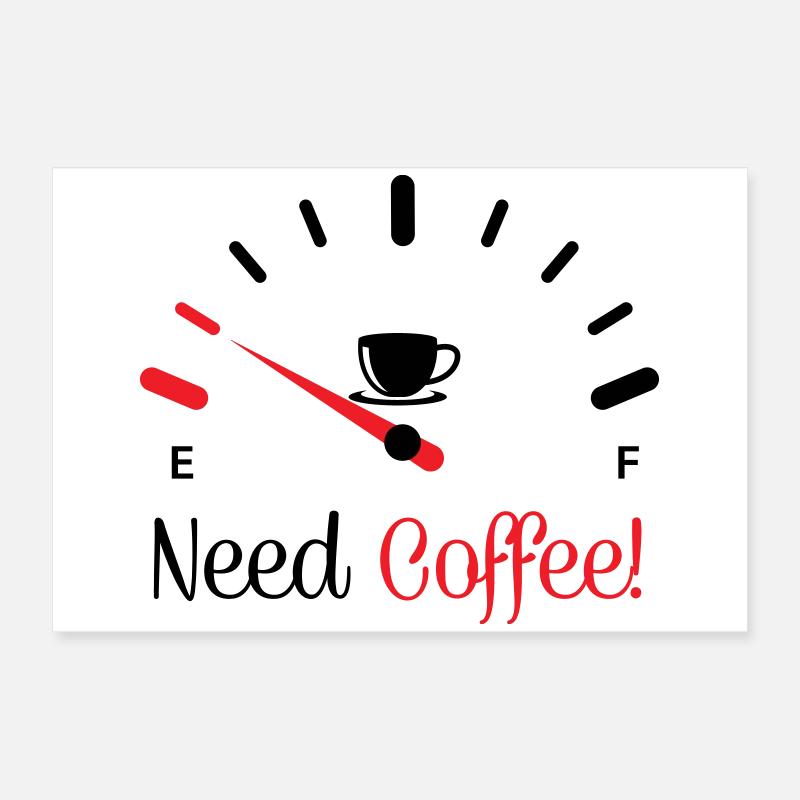 Need Coffee 1 Poster 24" x 16" (60x40 cm)