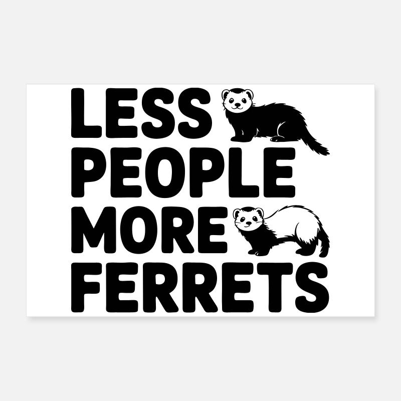 Frettchen - Less People More Ferrets Poster 60x40 cm